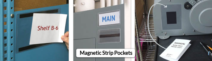 Magnetic Strip Pockets - in shelves and equipment.